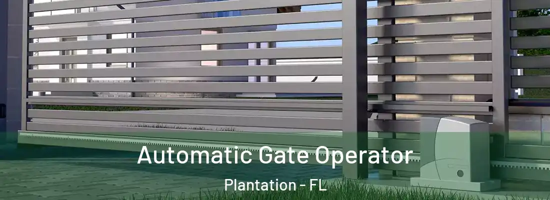 Automatic Gate Operator Plantation - FL
