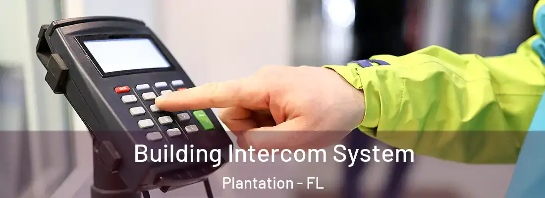  Building Intercom System Plantation - FL