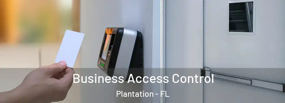  Business Access Control Plantation - FL