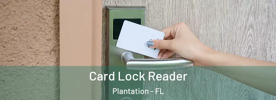  Card Lock Reader Plantation - FL