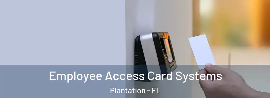  Employee Access Card Systems Plantation - FL