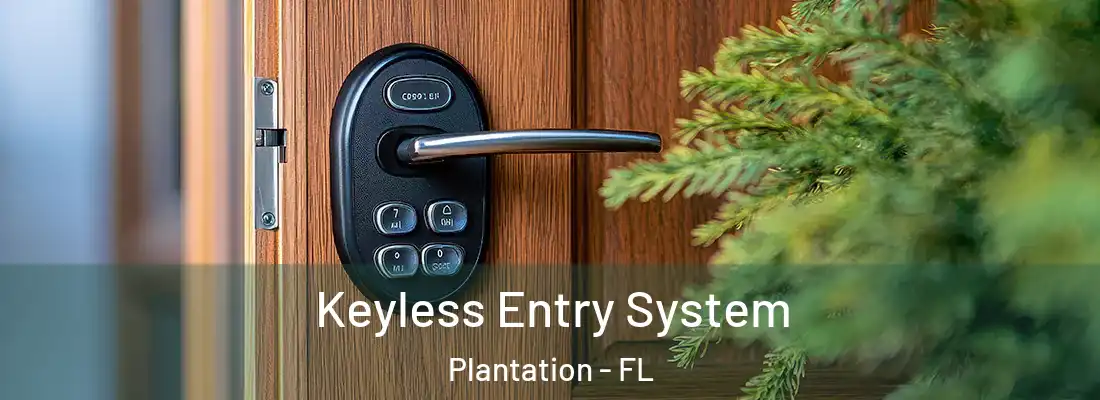  Keyless Entry System Plantation - FL
