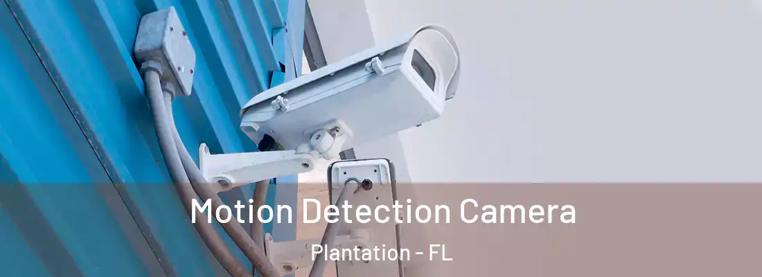  Motion Detection Camera Plantation - FL