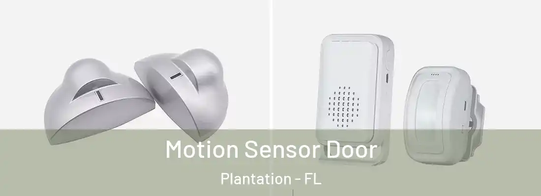  Motion Sensor Door Plantation - FL