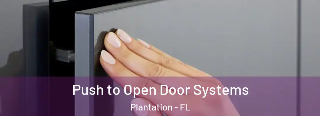  Push to Open Door Systems Plantation - FL