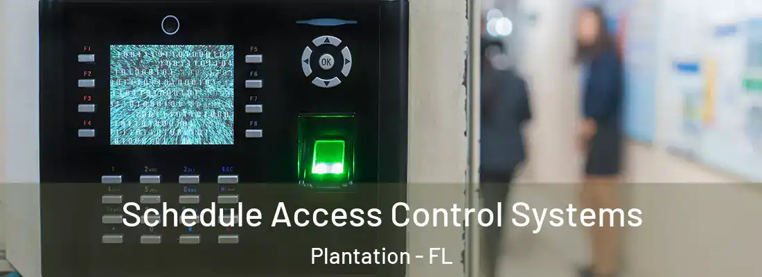  Schedule Access Control Systems Plantation - FL