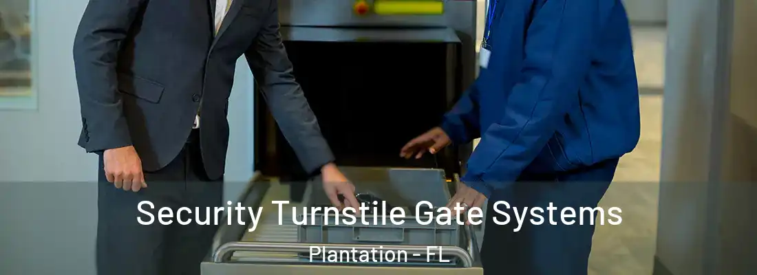  Security Turnstile Gate Systems Plantation - FL