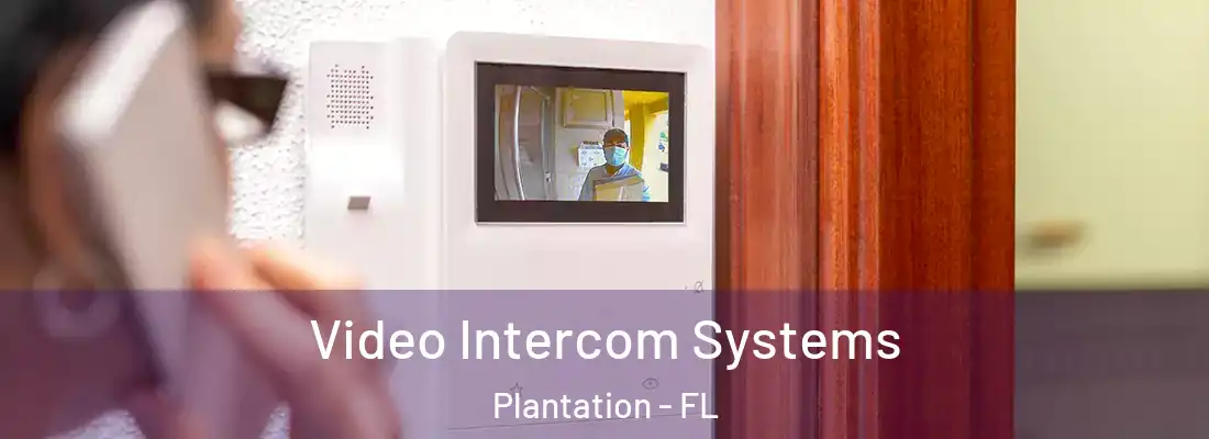  Video Intercom Systems Plantation - FL